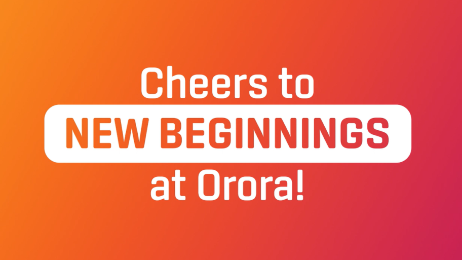 Cheers to new beginnings at Orora